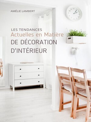 cover image of Les tendances actuelles en matière de décoration d'intérieur